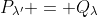 P_{\lambda^\prime} = Q_\lambda