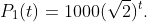 P_{1}(t)=1000(\sqrt{2})^{t}.