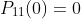 P_{11}(0)=0
