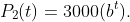 P_{2}(t)=3000(b^{t}).