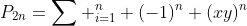 P_{2n}=\sum _{i=1}^{n} (-1)^n (xy)^n