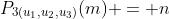 P_{3(u_1,u_2,u_3)}(m) = n