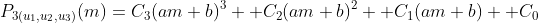 P_{3(u_1,u_2,u_3)}(m)=C_3(am+b)^3 +C_{2}(am+b)^{2}+ C_1(am+b) +C_0