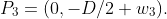 P_{3}=(0,-D/2+w_{3}).