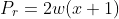 P_{r}=2w(x+1)