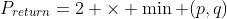 P_{return}=2 \times \min (p,q)