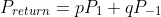 P_{return}=pP_1+qP_{-1}