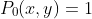 P_0(x,y)=1