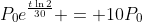 P_0e^{\frac{t\ln{2}}{30}} = 10P_0