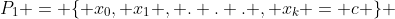 P_1 = \{ x_0, x_1 , . . . , x_k = c \} 
