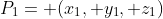 P_1= (x_1, y_1, z_1)