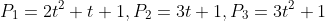 P_1=2t^2+t+1,P_2=3t+1,P_3=3t^2+1