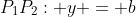 P_1P_2: y = b