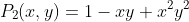 P_2(x,y)=1-xy+x^2y^2