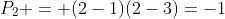 P_2 = (2-1)(2-3)=-1