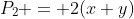 P_2 = 2(x+y)