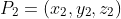 P_2=(x_2,y_2,z_2)