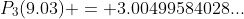 P_3(9.03) = 3.00499584028...