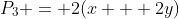 P_3 = 2(x + 2y)