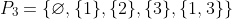 P_3=\{\varnothing,\{1\},\{2\},\{3\},\{1,3\}\}