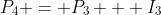 P_4 = P_3 + I_3