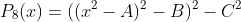 P_8(x)=((x^2-A)^2-B)^2-C^2