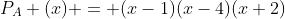 P_A (x) = (x-1)(x-4)(x+2)
