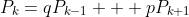 P_k=qP_{k-1} + pP_{k+1}