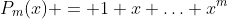 P_m(x) = 1+x+\ldots+x^m