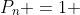 P_n =1 