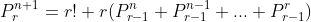 P_r^{n+1}=r!+r(P_{r-1}^n+P_{r-1}^{n-1}+...+P_{r-1}^r)