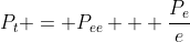 P_t = P_{ee} + \frac{P_e}{e}