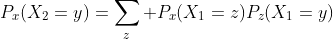 P_x(X_2=y)=\sum_z P_x(X_1=z)P_z(X_1=y)