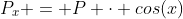 P_x = P \cdot cos(x)