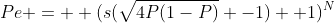 Pe =  (s(\sqrt{4P(1-P)} -1) +1)^N
