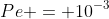 Pe = 10^{-3}