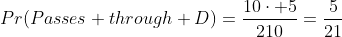 Pr(Passes through D)=\frac{10\cdot 5}{210}=\frac{5}{21}