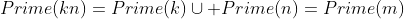 Prime(kn)=Prime(k)\cup Prime(n)=Prime(m)