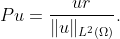 Pu=\dfrac{ur}{\|u\|_{L^{2}(\Omega)}}.