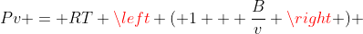 Pv = RT \left ( 1 + \frac{B}{v} \right ) 