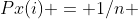 Px(i) = 1/n 