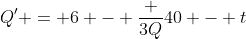 Q' = 6 - \frac {3Q}{40 - t}