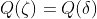 Q(\zeta)=Q(\delta)
