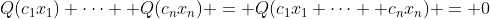 Q(c_1x_1)+\dots +Q(c_nx_n) = Q(c_1x_1+\dots +c_nx_n) = 0