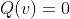 Q(v)=0