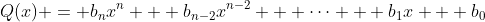 Q(x) = b_nx^n + b_{n-2}x^{n-2} + \cdots + b_1x + b_0