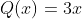 Q(x)=3x