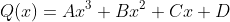Q(x)=Ax^3+Bx^2+Cx+D