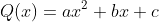 Q(x)=ax^2+bx+c