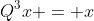 Q^3x = x